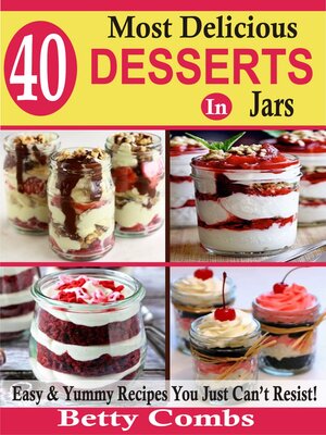 cover image of 40 Most Delicious Desserts In Jars